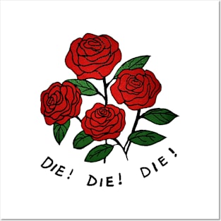 Die Die Die Flower Rose Fan Art Posters and Art